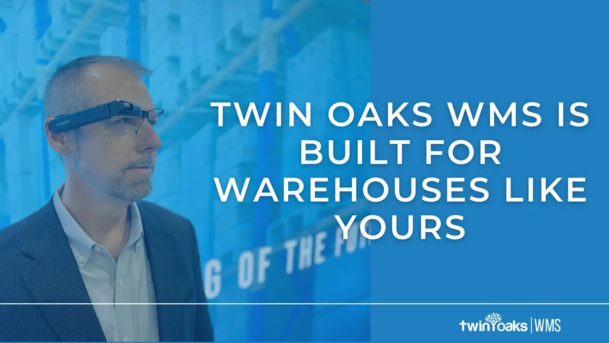 twin oaks wms is built for warehouses like yours