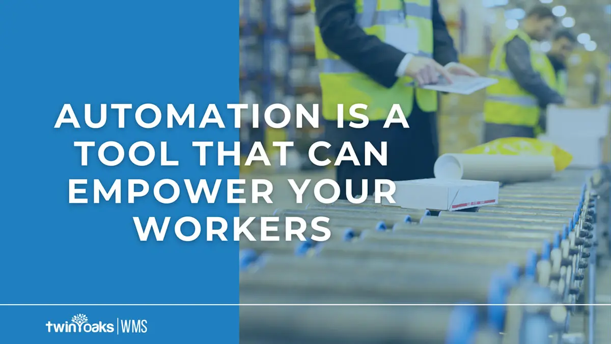 automation is a tool that can empower your workers